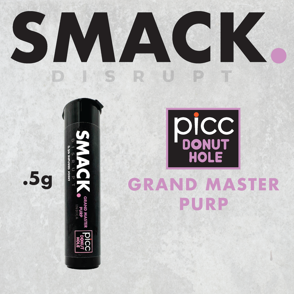 SMACK. - Grand Master Purp .5g Infused Preroll | PICC