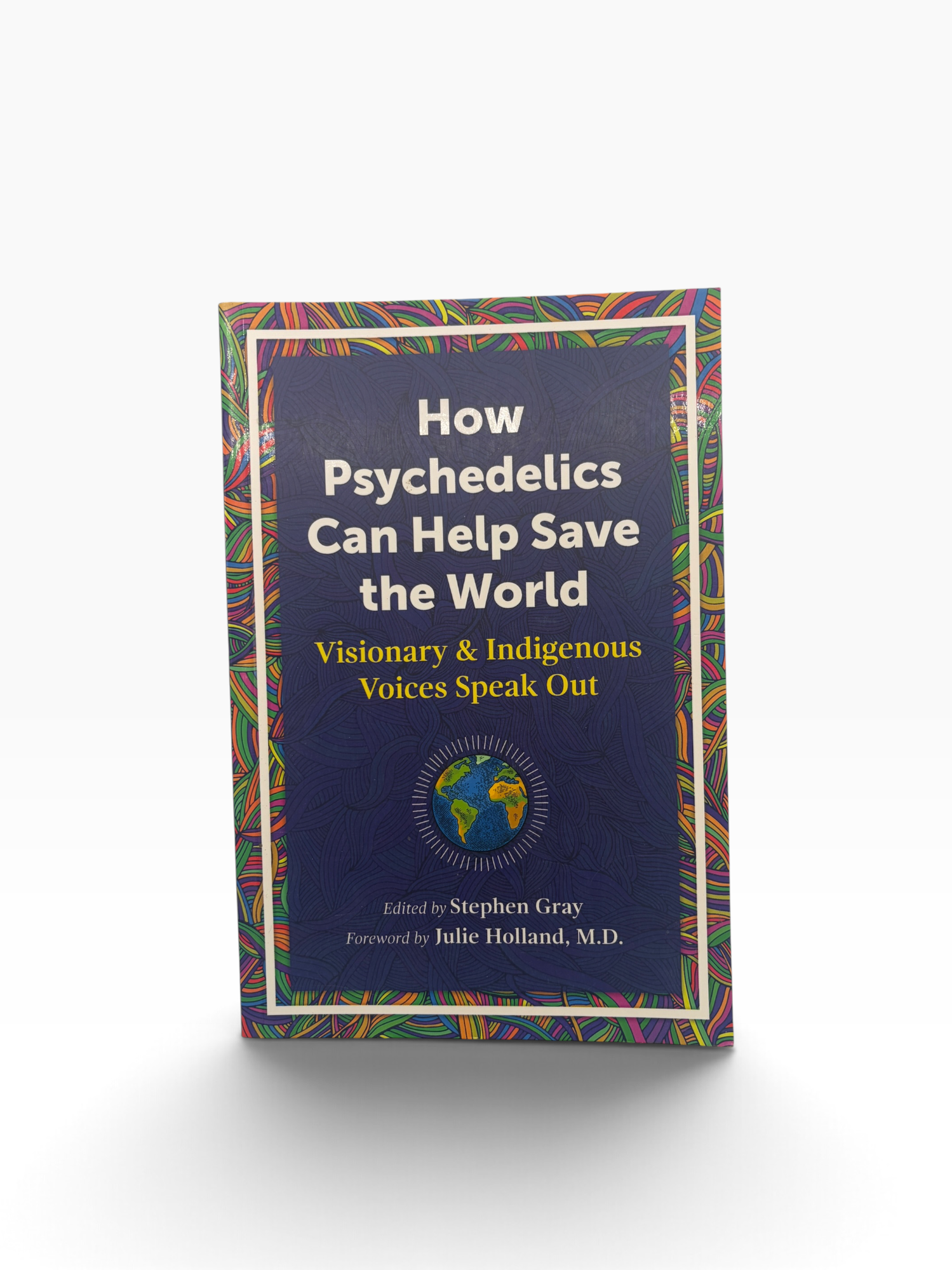 How Psychedelics Can Help Save the World