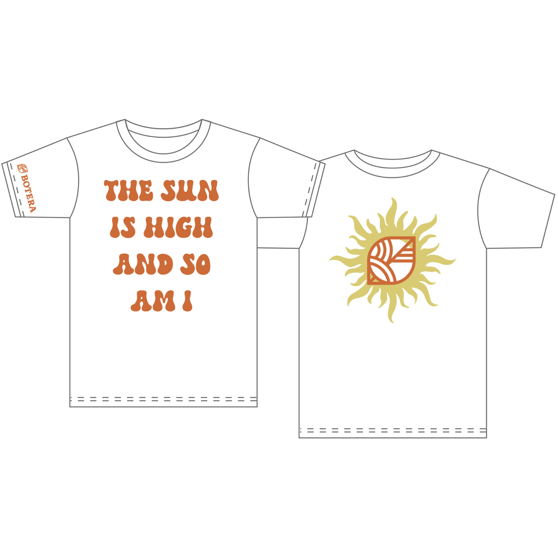Botera | Sun Is High & So Am I T-Shirt
