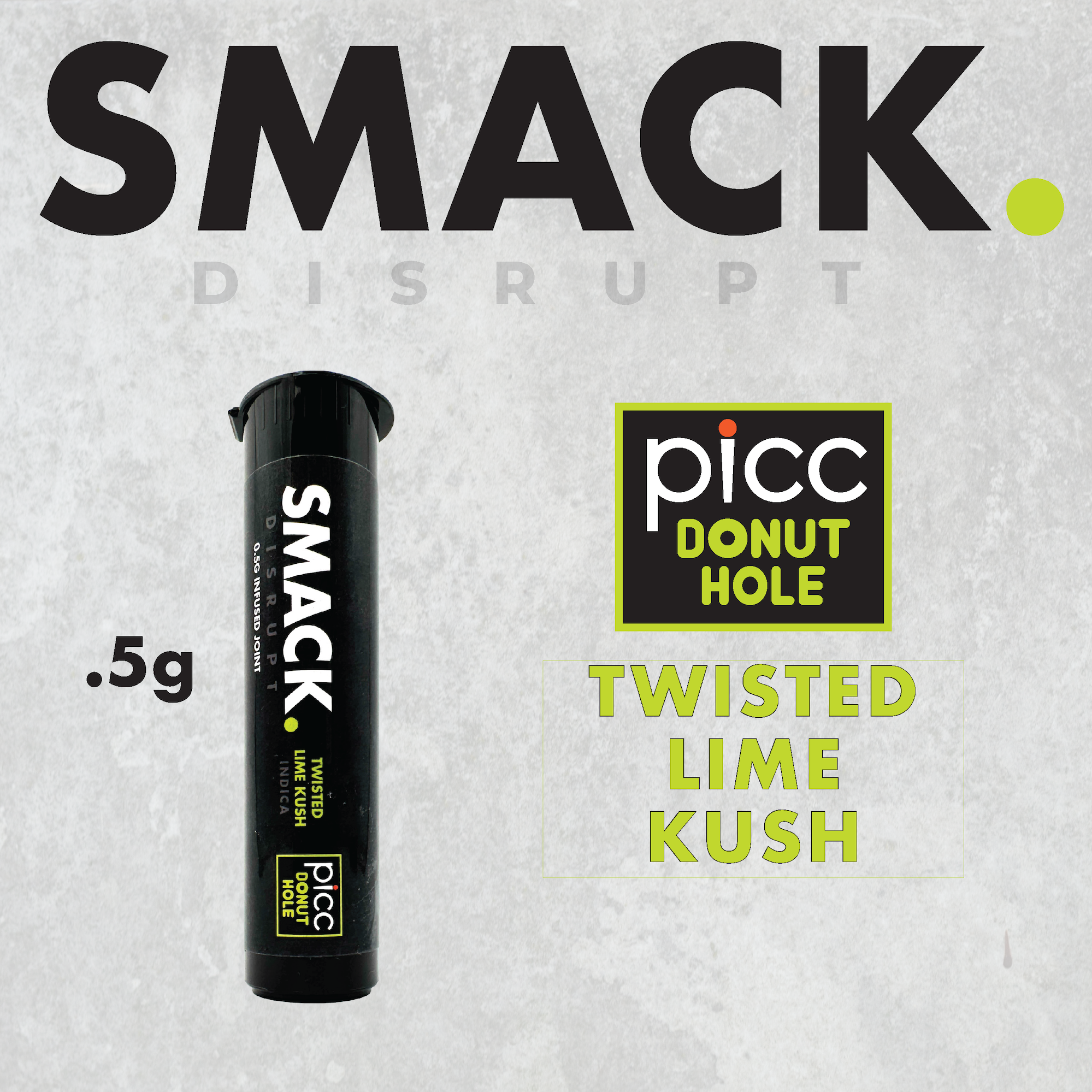 SMACK. - Twisted Lime Kush .5g Infused Preroll | PICC
